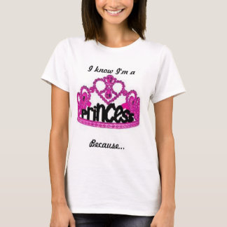 Ich weiß, dass ich eine Prinzessin bin T-Shirt