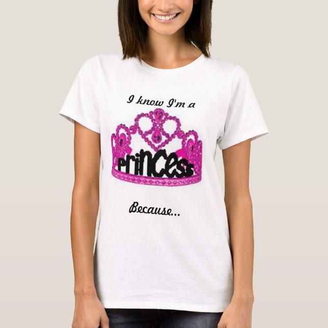 Ich weiß, dass ich eine Prinzessin bin T-Shirt (Vorderseite)