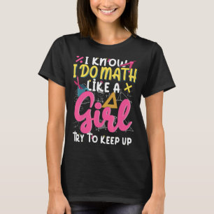 Ich weiß, dass ich Mathe wie ein Mädchen mache und T-Shirt
