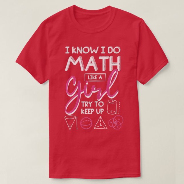 Ich weiß, dass ich Mathe wie ein Mädchen mache, ve T-Shirt (Design vorne)