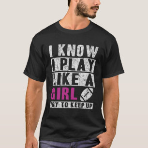 Ich weiß, dass ich spiele wie ein Fußball zu versu T-Shirt