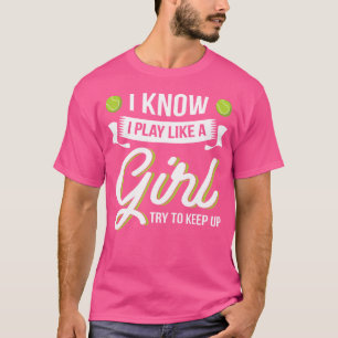 Ich weiß, dass ich spiele wie eine Girl Funny Tenn T-Shirt