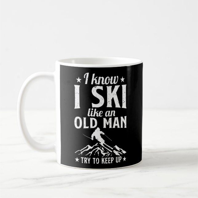 Ich weiß, dass ich wie ein alter Behalt Ski fahre Kaffeetasse (Links)