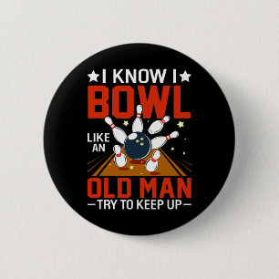 Ich weiß, dass ich wie ein alter Mann bowl versuch Button