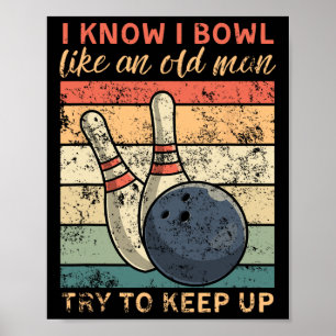 Ich weiß, dass ich wie ein alter Mann bowl versuch Poster