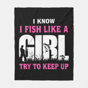 Ich weiß, dass ich wie ein Mädchen fische versuche Fleecedecke