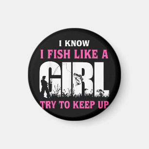 Ich weiß, dass ich wie ein Mädchen fische versuche Magnet