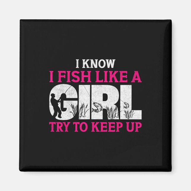Ich weiß, dass ich wie ein Mädchen fischen will, d Magnet (Vorne)