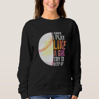 Ich weiß, dass ich wie ein Mädchen spiele, das ver Sweatshirt