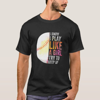 Ich weiß, dass ich wie ein Mädchen spiele, das ver T-Shirt