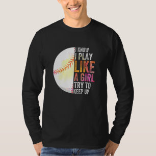 Ich weiß, dass ich wie ein Mädchen spiele, das ver T-Shirt