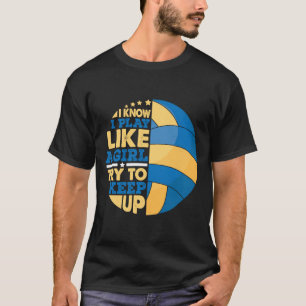 Ich weiß, dass ich wie ein Mädchen spiele, um ehre T-Shirt