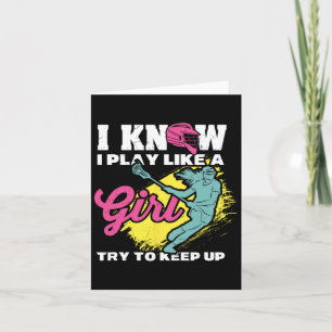 Ich weiß, dass ich wie ein Mädchen spiele, um Lacr Karte