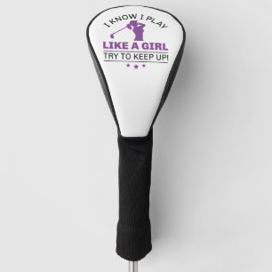 Ich weiß, dass ich wie ein Mädchen spiele, um nach Golf Headcover
