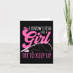 Ich weiß, dass ich wie eine Girl-Fischer fische, d Karte
