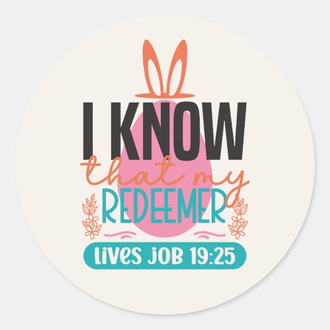 Ich weiß, dass mein Erlöser Christlich Ostern lebt Runder Aufkleber (Vorderseite)