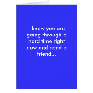 Ich weiß, dass Sie eine harte Zeit durchmachen, ri