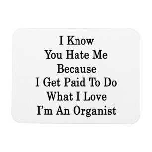 Ich weiß, dass Sie mich hassen, weil ich zahlend Magnet