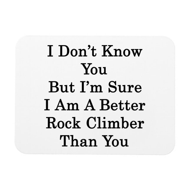 Ich weiß dich nicht, aber ich bin sicher, dass ich magnet (Horizontal)