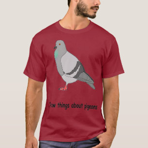 Ich weiß Dinge über Tauben T-Shirt