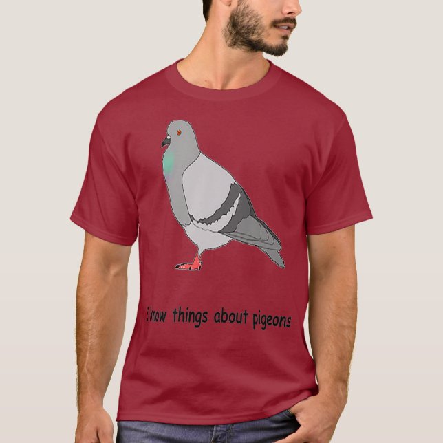 Ich weiß Dinge über Tauben T-Shirt (Vorderseite)