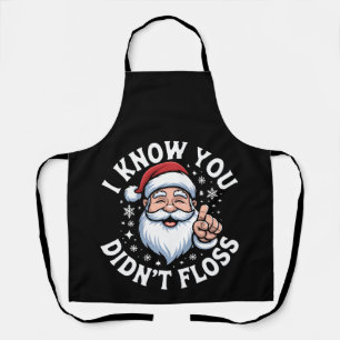 Ich weiß, du hast Weihnachten nicht Zahnseide benu Schürze