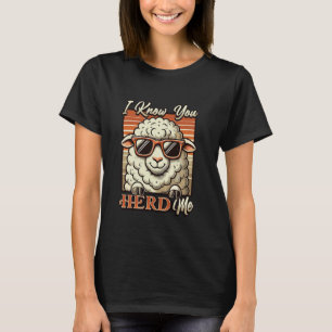 Ich weiß, du hütetest mich Schafzucht Schaf Liebha T-Shirt