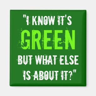 "Ich weiß, es ist grün..." Magnet