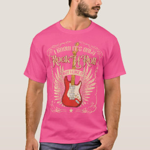 Ich weiß, es ist nur Rock'N'Roll, aber ich mag es T-Shirt