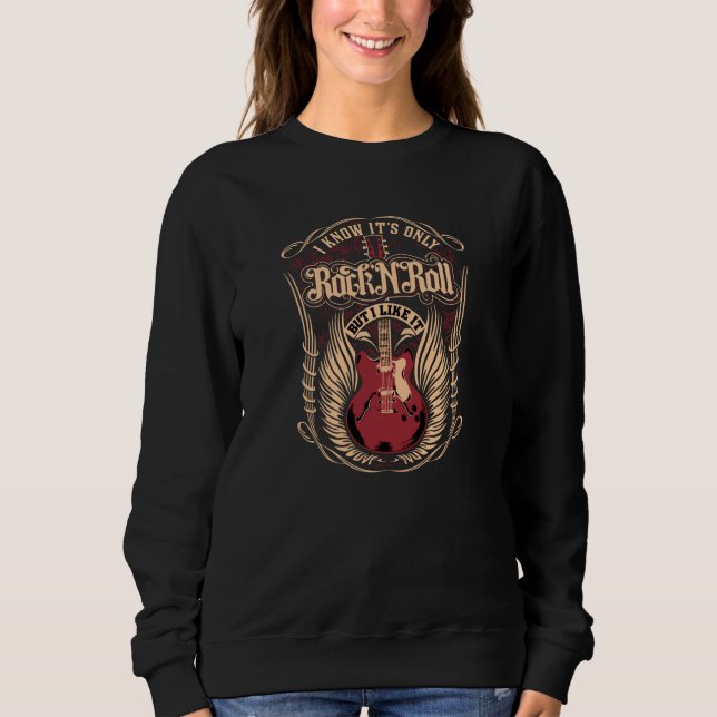 Ich weiß, es ist nur Rock'n'Roll Sweatshirt (Vorderseite)