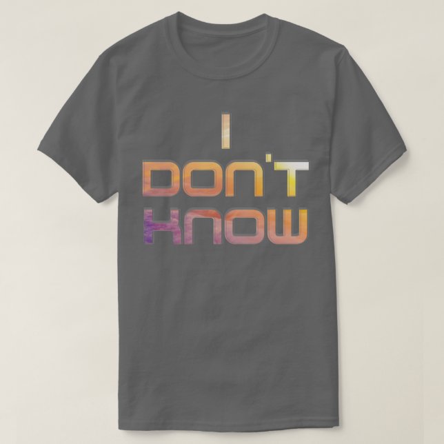 Ich weiß es nicht T-Shirt (Design vorne)