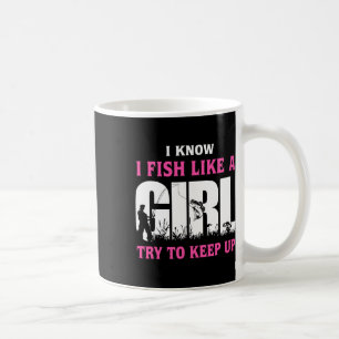 Ich weiß, ich fische wie ein Mädchen, versucht mit Kaffeetasse