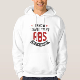 Ich weiß, ich habe gesagt, ich habe Abs Gewollt Hoodie