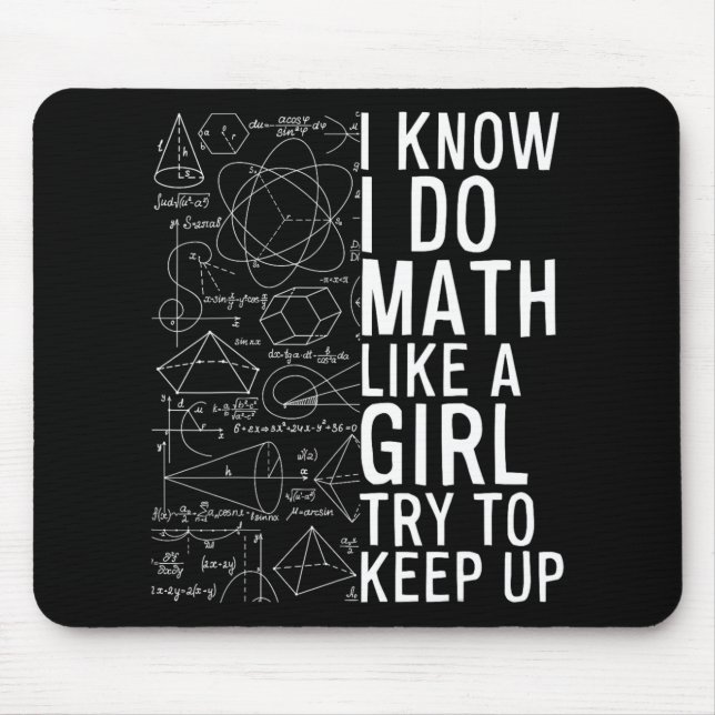 Ich weiß, ich mache Mathe wie ein Mädchen. Versuch Mousepad (Vorne)