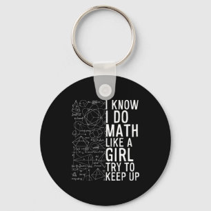 Ich weiß, ich mache Mathe wie ein Mädchen, versuch Schlüsselanhänger