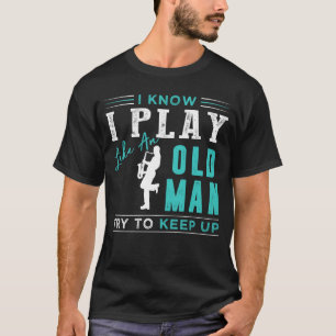 Ich weiß, ich spiele Saxophon wie ein alter Mann  T-Shirt