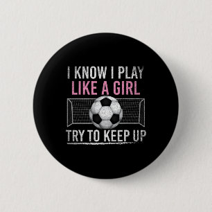 Ich weiß, ich spiele wie ein Mädchen, versucht mit Button