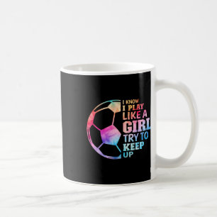 Ich weiß, ich spiele wie ein Mädchen, versucht mit Kaffeetasse