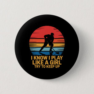 Ich weiß, ich spiele wie ein Mädchen. Versucht Sch Button