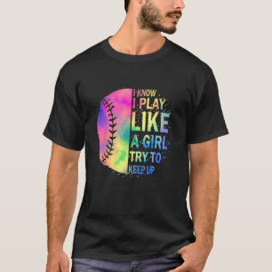 Ich weiß, ich spiele wie ein Mädchen. Versucht Sch T-Shirt