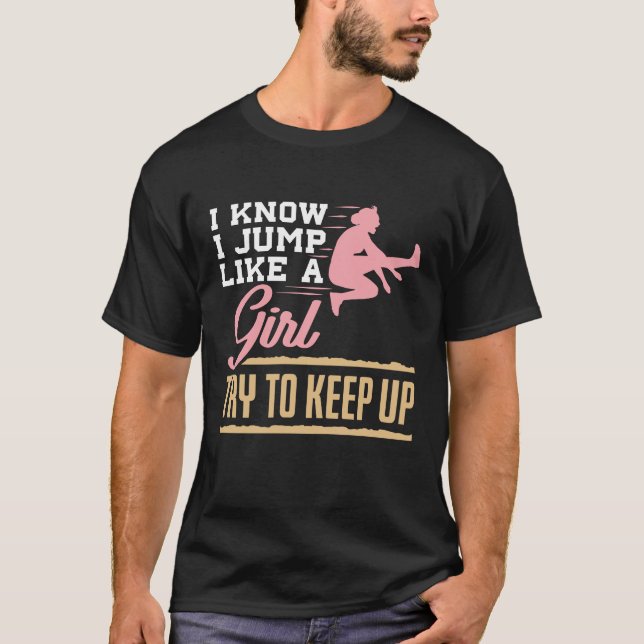 Ich weiß, ich springe wie eine Girl Long Jump Wome T-Shirt (Vorderseite)
