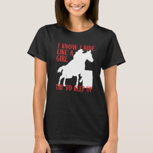 Ich weiß, Mädchen reiten wie versuchen, Pferde Bar T-Shirt