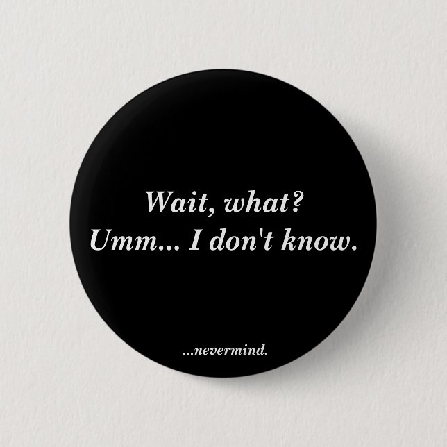 Ich weiß nicht button (Vorderseite)