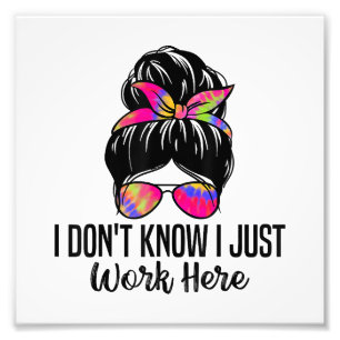 Ich weiß nicht, dass ich hier einfach nur lustige  fotodruck