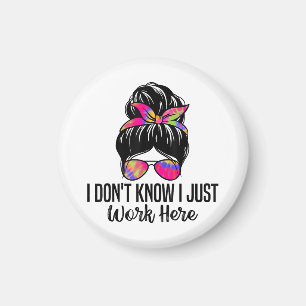 Ich weiß nicht, dass ich hier einfach nur lustige  magnet