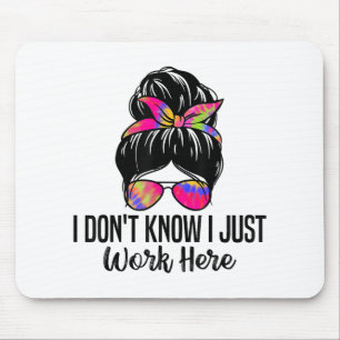 Ich weiß nicht, dass ich hier einfach nur lustige  mousepad