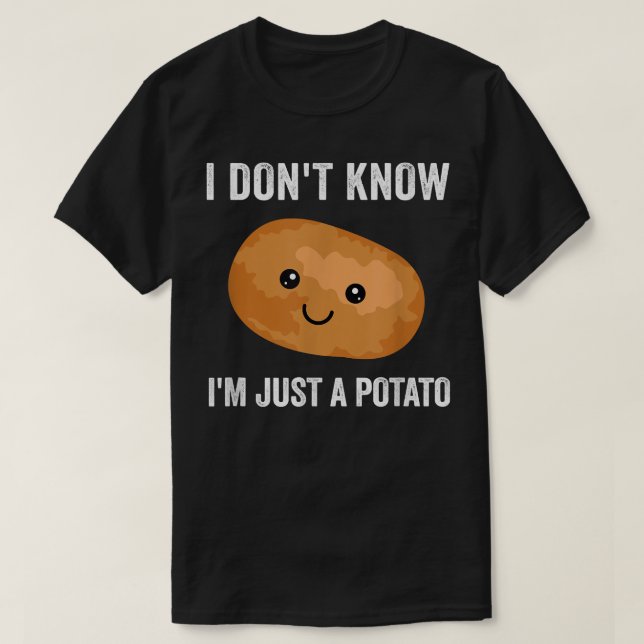 Ich weiß nicht, dass ich nur Kartoffeln Kartoffeln T-Shirt (Design vorne)