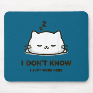 Ich weiß nicht, ich arbeite hier lustige schlafend mousepad