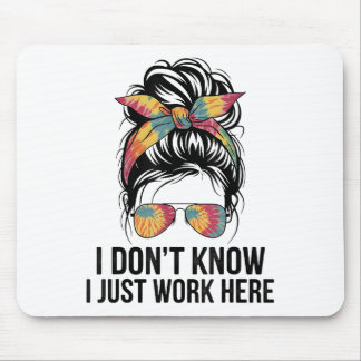 Ich weiß nicht, ich arbeite nur hier lustige Sarka Mousepad
