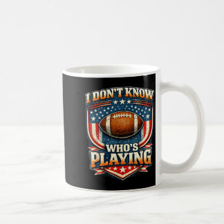 Ich weiß nicht mal, wer Football Humor spielt Kaffeetasse